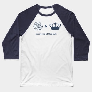 Meet Me At The Rose & Crown Baseball T-Shirt